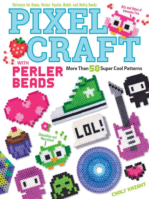 Title details for Pixel Craft with Perler Beads by Choly Knight - Available